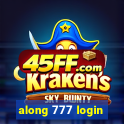 along 777 login